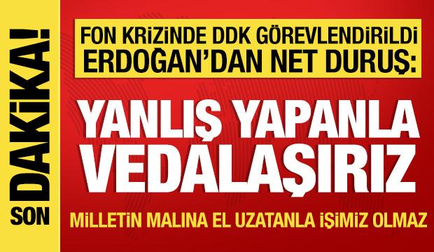 Cumhurbaşkanı Erdoğan açıkladı: Fon krizinde DDK devrede! Yanlış yapanla vedalaşırız