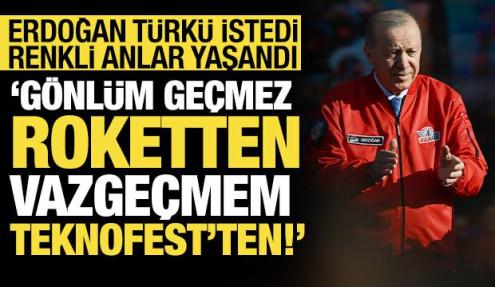 Erdoğan türkü istedi, renkli anlar yaşandı: Gönlüm geçmez roketten vazgeçmem Teknofest'ten