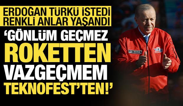 Erdoğan türkü istedi, renkli anlar yaşandı: Gönlüm geçmez roketten vazgeçmem Teknofest'ten