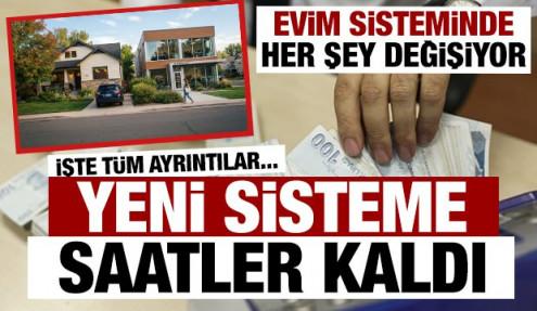 Evim sisteminde her şey değişiyor: Yeni dönem yarın sabah başlıyor! İşte tüm ayrıntılar