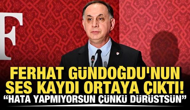 Ferhat G&uuml;ndoğdu'nun ses kaydı ortaya &ccedil;ıktı!