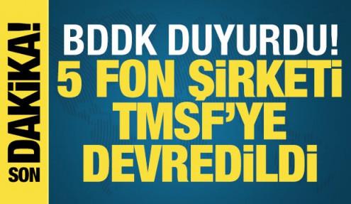Fon soruşturmasında yeni gelişme! 5 fon şirketi TMSF'ye devredildi