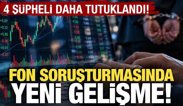 Fon soruşturmasında sıcak gelişme: 4 ş&uuml;pheli tutuklandı, 9 isim serbest bırakıldı