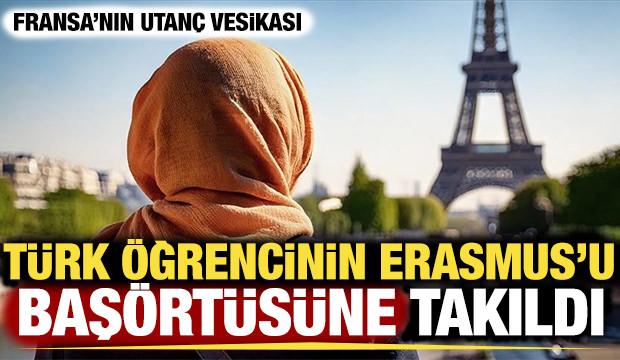 Fransa’nın utanç vesikası: Türk öğrencinin Erasmus’u başörtüsüne takıldı
