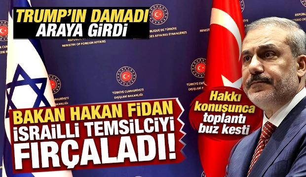 Hakan Fidan İsrailli temsilciyi fırçaladı! Trump'ın damadı araya girdi! Toplantı buz kesti