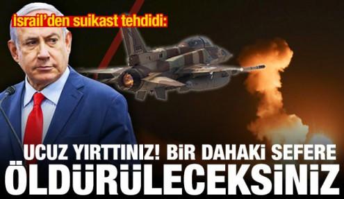 İsrail'den suikast tehdidi: Öldürüleceksiniz