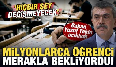 Milyonlarca öğrencinin beklediği haber! Bakan Tekin açıkladı: Hiçbir şey değişmeyecek