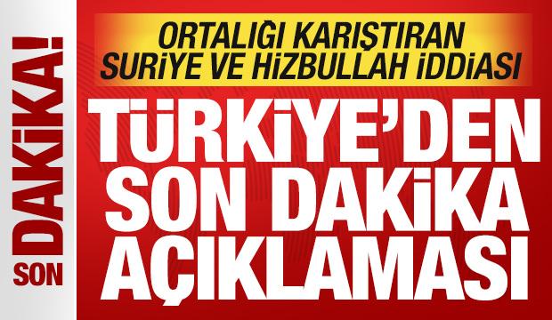 Ortalığı karıştıran Suriye ve Hizbullah iddiası! Türkiye'den jet hızında açıklama
