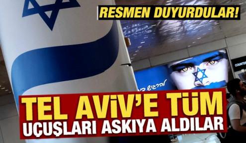 Resmen duyurdular: Tel Aviv'e tüm uçuşlar askıya alındı