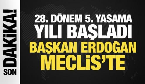 Son Dakika... 28. Dönem 5. Yasama Yılı başladı: Başkan Erdoğan Meclis'te