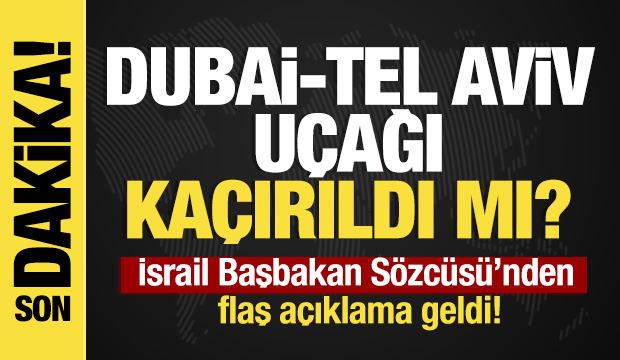 Son dakika... Dubai-Tel Aviv uçağı kaçırıldı mı?