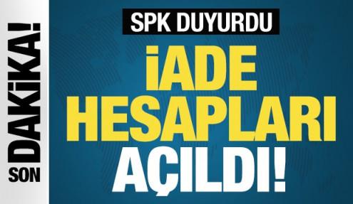Son Dakika: SPK duyurdu! İade hesapları açıldı...