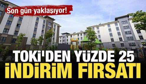 TOKİ'den yüzde 25 indirim fırsatı: Son gün belli oldu!