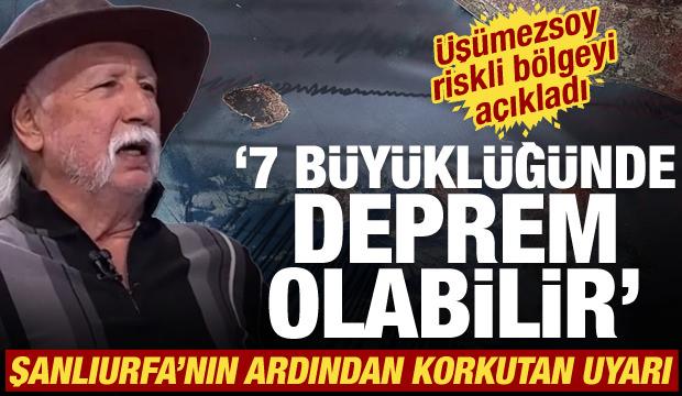 Üşümezsoy'dan yeni deprem uyarısı: 7 büyüklüğünde olabilir