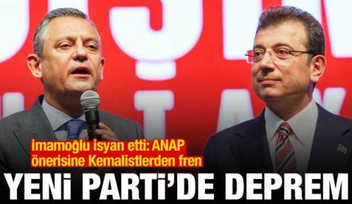 YENİ Parti'de deprem! İmamoğlu isyan etti: ANAP önerisine Kemalistlerden fren