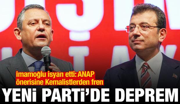 YENİ Parti'de deprem! İmamoğlu isyan etti: ANAP önerisine Kemalistlerden fren