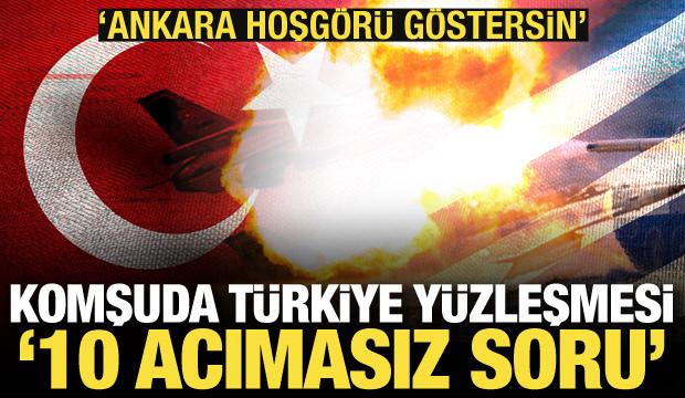 Yunanistan'da Türkiye yüzleşmesi: 10 acımasız soru! 