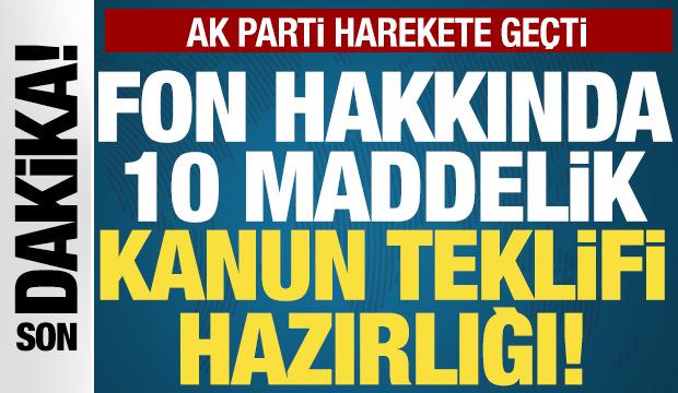 10 maddelik fon teklifi hazırlığı! AK Parti harekete geçti