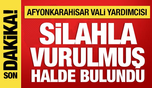 Afyonkarahisar Vali Yardımcısı silahla vurulmuş halde bulundu