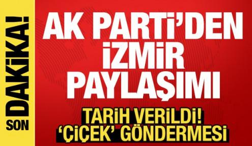 AK Parti'den İzmir paylaşımı! Tarih verildi, çiçek göndermesi dikkat çekti