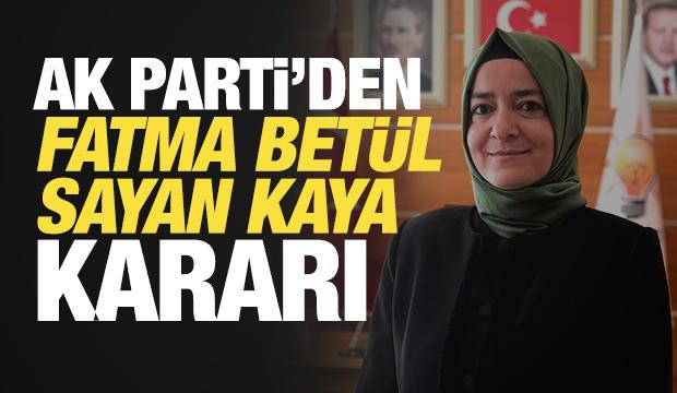 AK Parti'den son dakika Fatma Betül Sayan Kaya kararı: Partiden ihraç edildi