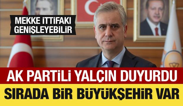 AK Partili Yalçın duyurdu: Sırada bir büyükşehir var