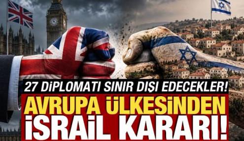 Avrupa ülkesinden İsrail kararı! 27 diplomatı sınır dışı edecekler