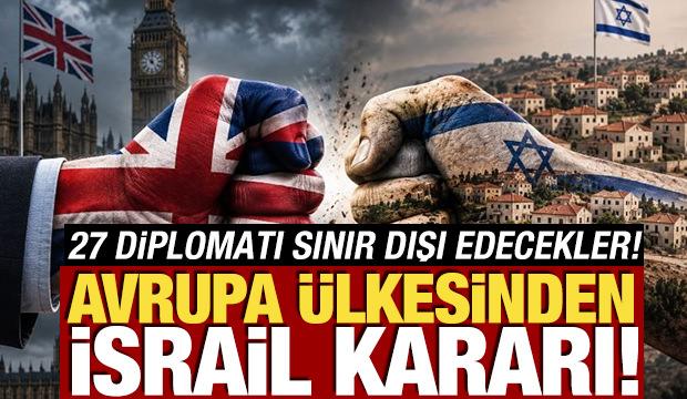 Avrupa ülkesinden İsrail kararı! 27 diplomatı sınır dışı edecekler
