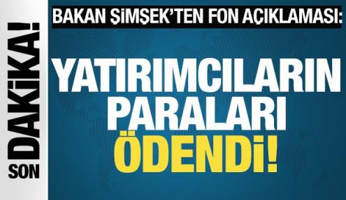 Bakan Şimşek duyurdu: 43 bin fon yatırımcısının paraları yatırıldı