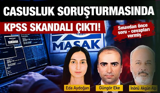 Casusluk soruşturmasından KPSS skandalı çıktı! Sınavdan iki gün önce soru-cevapları vermiş