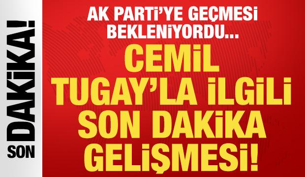 Cemil Tugay, AK Parti Genel Merkezi'nde: Bugün partiye katılması bekleniyor