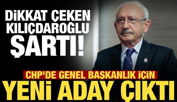 CHP’de genel başkanlık için sürpriz aday! Kılıçdaroğlu ile ilgili şartı var