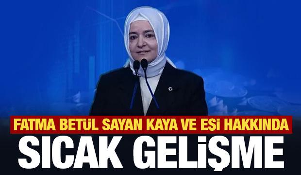 Fatma Betül Sayan Kaya ve eşi, yatırım getirilerini TMSF’ye iade etti