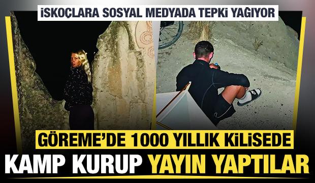 Göreme'de 1000 yıllık kilisede kamp kurup yayın yaptılar: İskoçlara tepki yağıyor