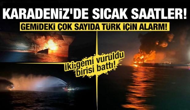 Karadeniz'de sıcak saatler! İki gemi vuruldu birisi battı! Mürettebattın 11'i Türk
