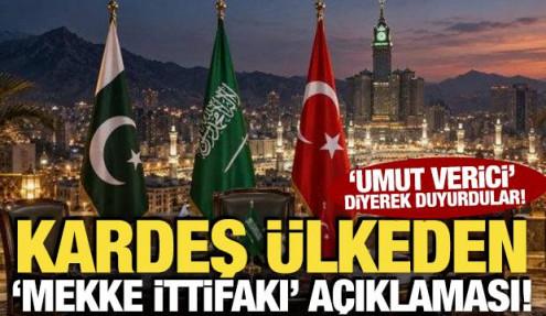 Kardeş ülkeden 'Mekke İttifakı' açıklaması! 'Umut verici' diyerek duyurdular