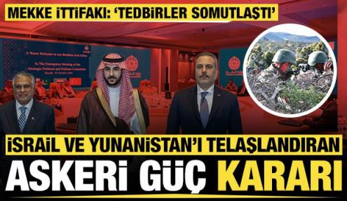 Mekke İttifakı: İsrail ve Yunanistan'ı telaşlandıran 'askeri güç' kararı