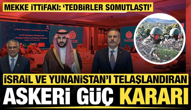 Mekke İttifakı: İsrail ve Yunanistan'ı telaşlandıran 'askeri güç' kararı