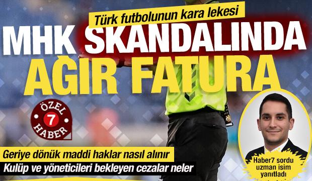 MHK skandalının faturası: Unvanı elinde alma göreve iade küme düşme futboldan men
