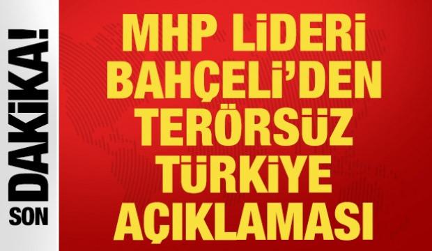 MHP Lideri Devlet Bahçeli'den Terörsüz Türkiye açıklaması: Süreç çok iyi ilerlemekte