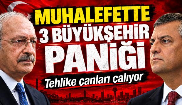 Muhalefette 3 b&uuml;y&uuml;kşehir paniği: Tehlike &ccedil;anları &ccedil;alıyor