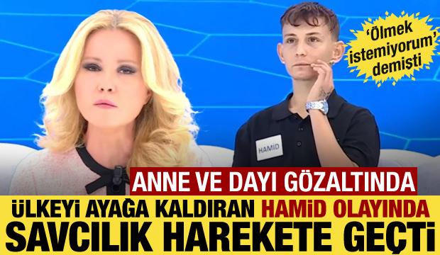 'Ölmek istemiyorum' diyen Hamid dosyasında flaş gelişme! Anne ve dayı gözaltında