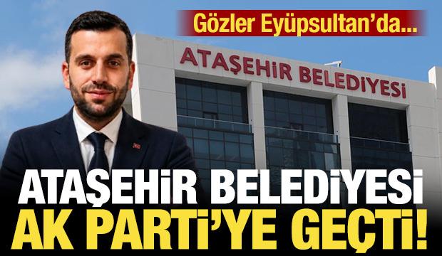 Son dakika: Ataşehir Belediyesi AK Parti'ye ge&ccedil;ti!