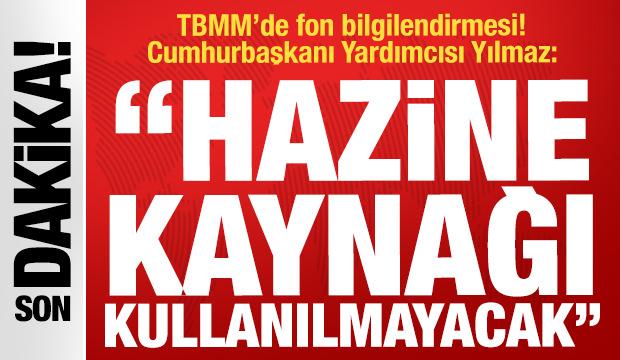 TBMM'de fon bilgilendirmesi! Yılmaz: Hazine kaynağı kullanılmayacak
