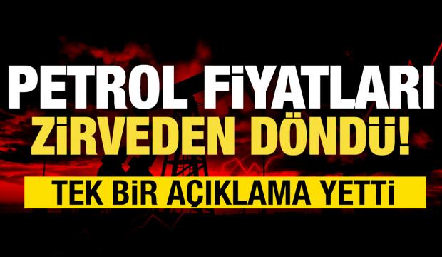 Tek bir açıklama yetti: Petrol fiyatları zirveden döndü!
