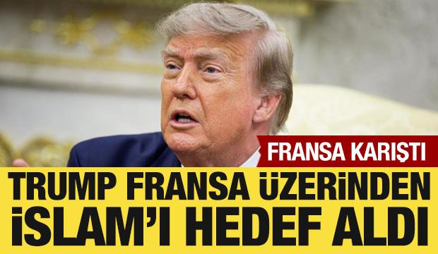 Trump, Fransa üzerinden İslam'ı hedef aldı