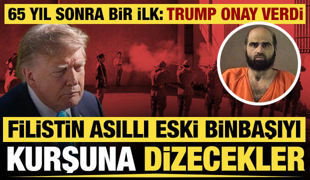 Trump onay verdi, 65 yıl sonra bir ilk: Filistin asıllı eski binbaşıyı kurşuna dizecekler