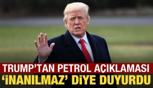Trump'tan petrol açıklaması: 'İnanılmaz' diye duyurdu