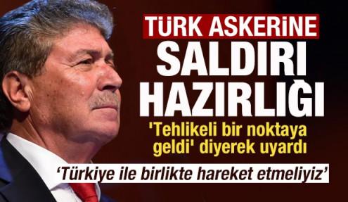 Türk askeri hedeflerine saldırı hazırlığı! 'Tehlikeli bir noktaya geldi' diyerek uyardı
