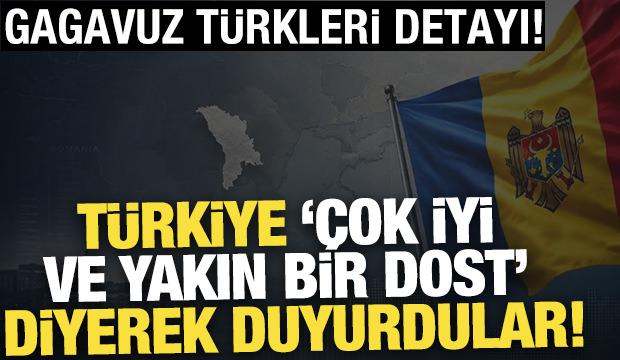 Türkiye 'çok iyi ve yakın bir dost' diyerek duyurdular! Gagavuz Türkleri detayı